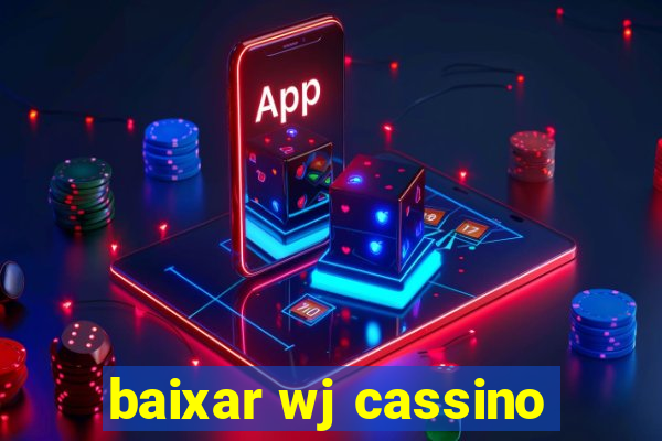 baixar wj cassino