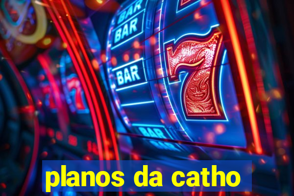 planos da catho