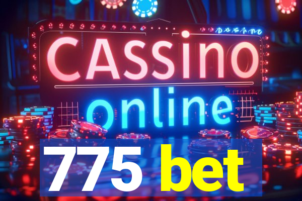 775 bet