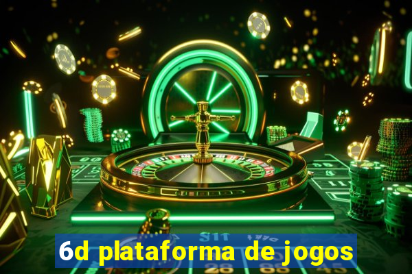 6d plataforma de jogos