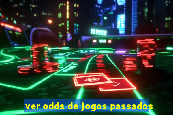 ver odds de jogos passados