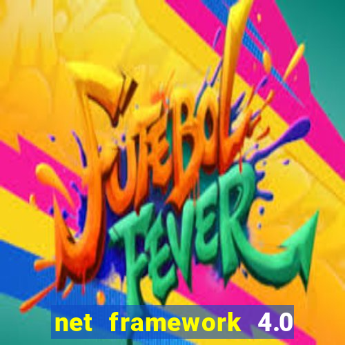 net framework 4.0 v 30319