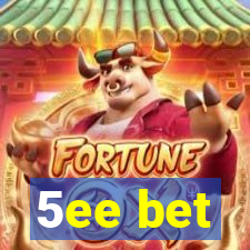 5ee bet