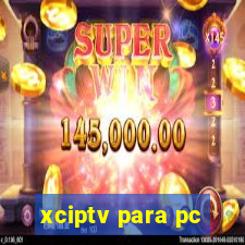 xciptv para pc