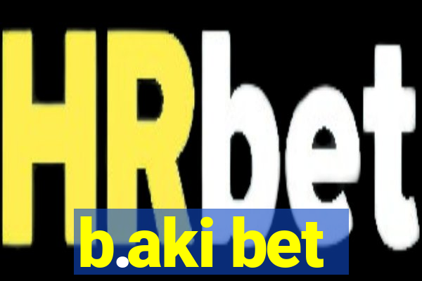 b.aki bet