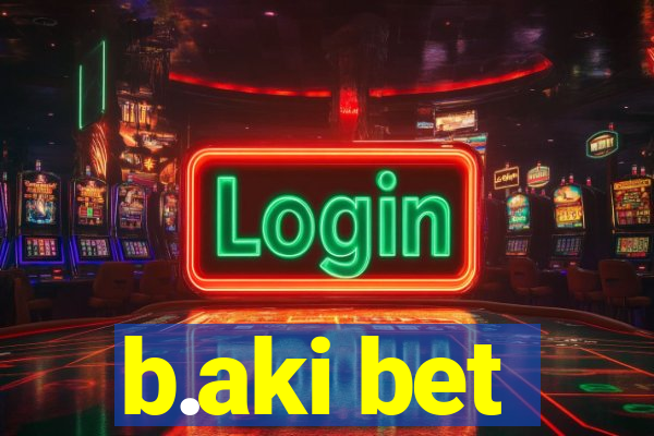 b.aki bet