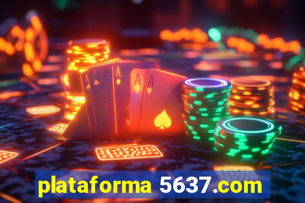 plataforma 5637.com