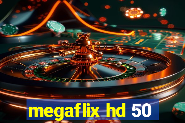 megaflix hd 50