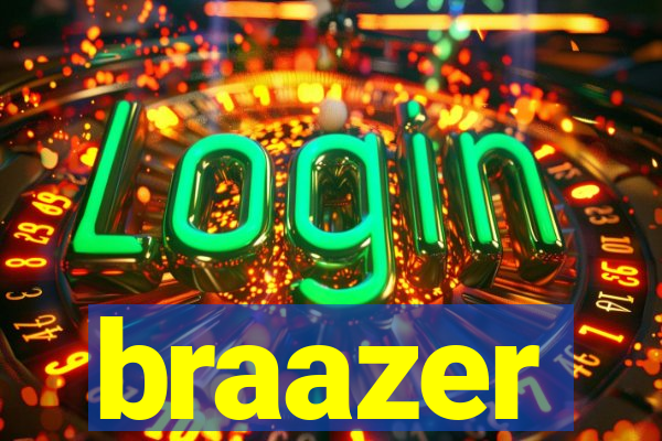 braazer