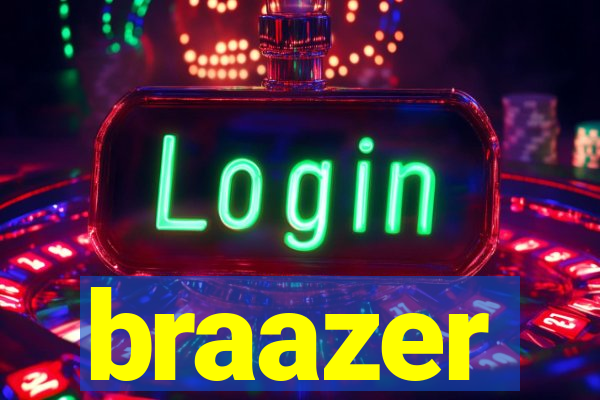 braazer