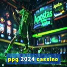 ppg 2024 cassino