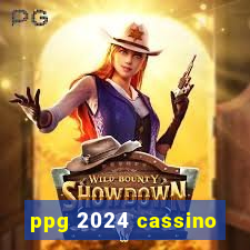 ppg 2024 cassino