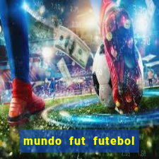 mundo fut futebol ao vivo