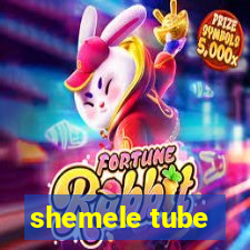 shemele tube