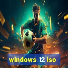 windows 12 iso