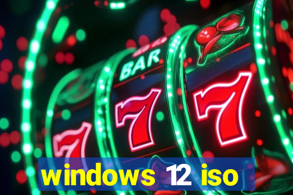 windows 12 iso