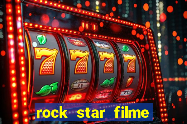 rock star filme completo dublado online