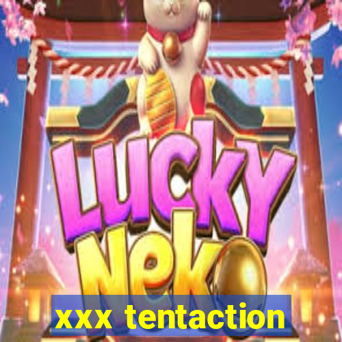 xxx tentaction