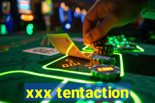 xxx tentaction