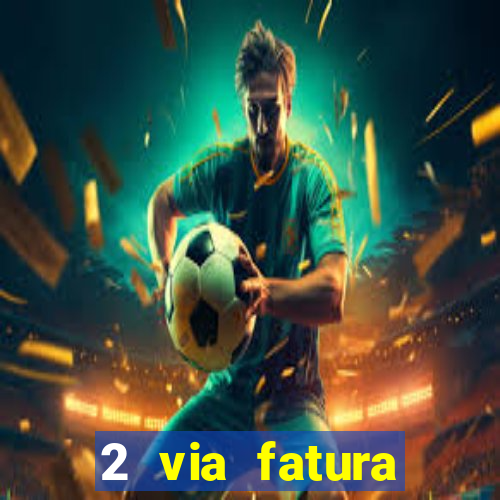 2 via fatura bradescard visa