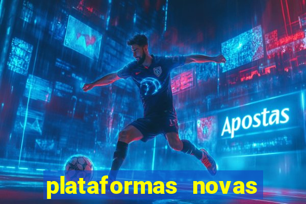 plataformas novas de apostas