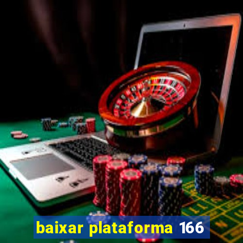 baixar plataforma 166