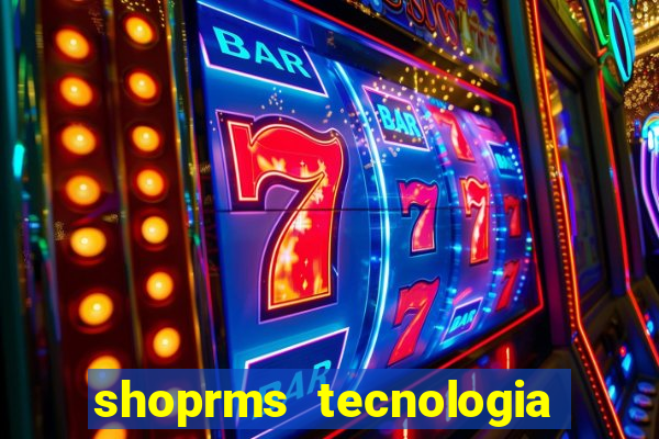 shoprms tecnologia e servicos ltda jogos online