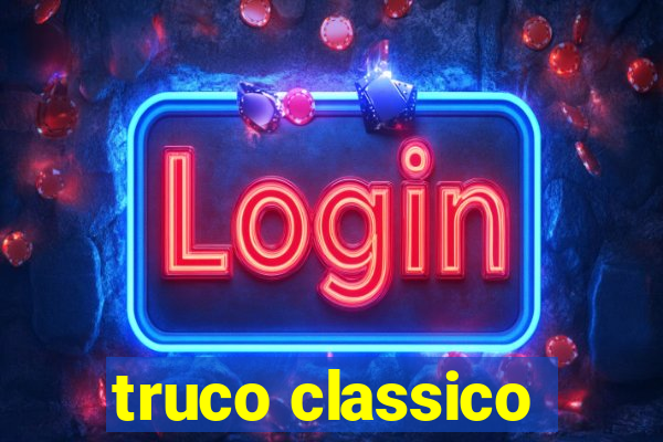 truco classico