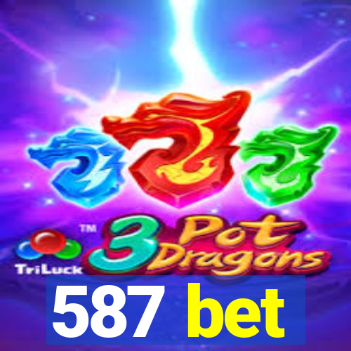 587 bet