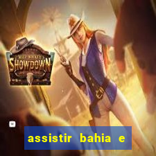 assistir bahia e flamengo multicanais