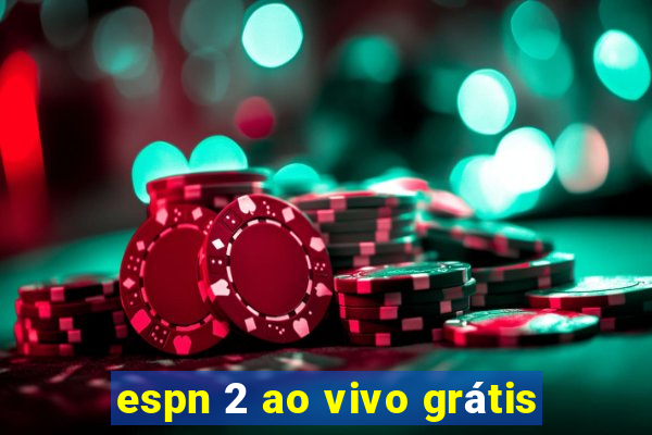 espn 2 ao vivo grátis