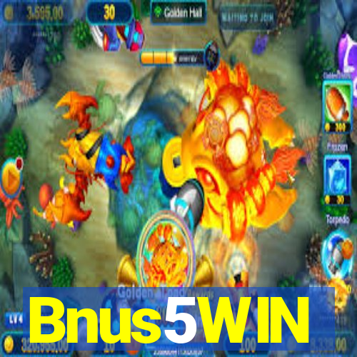 Bnus5WIN