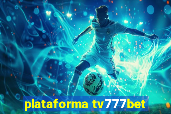 plataforma tv777bet