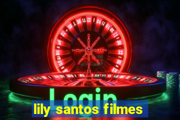 lily santos filmes