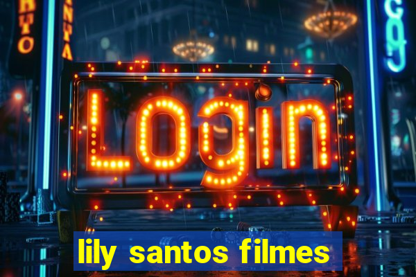 lily santos filmes