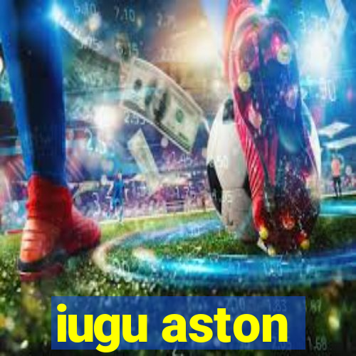 iugu aston