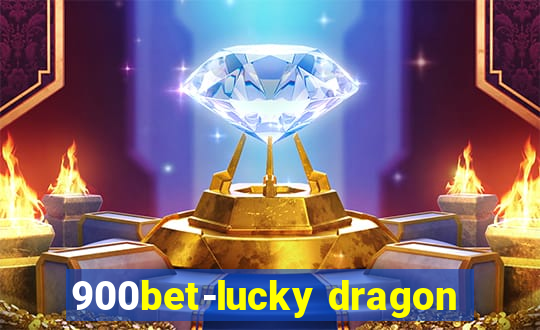 900bet-lucky dragon