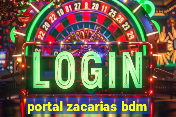 portal zacarias bdm