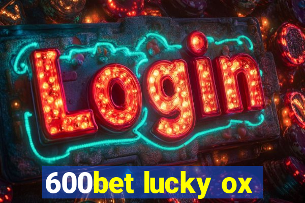 600bet lucky ox