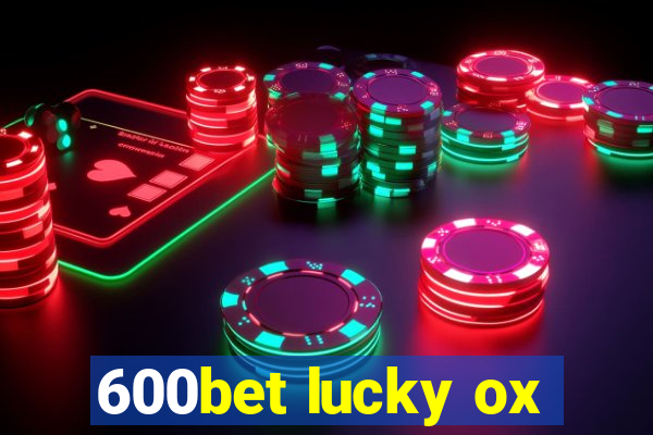 600bet lucky ox