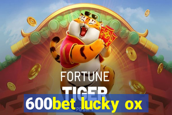 600bet lucky ox