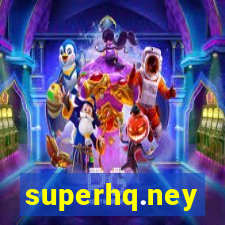 superhq.ney