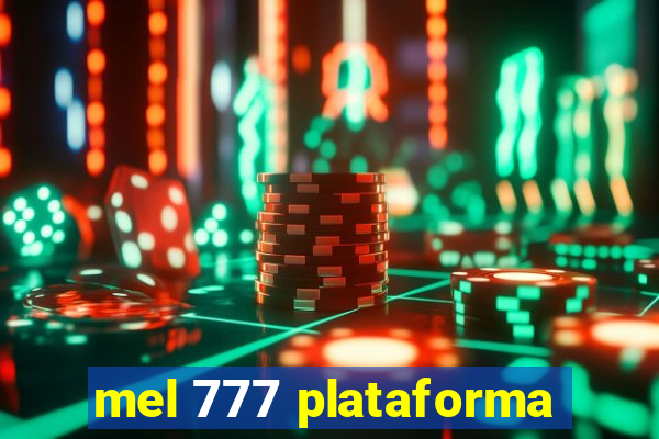 mel 777 plataforma