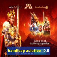 handicap asiatico -0,5