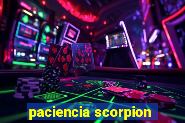 paciencia scorpion