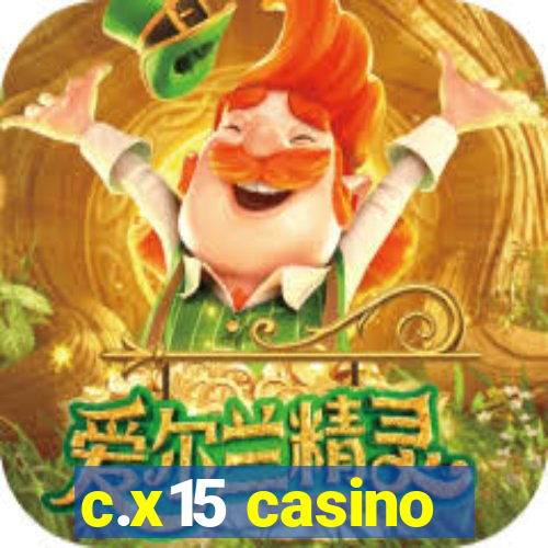 c.x15 casino