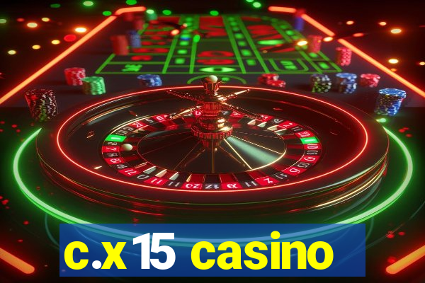 c.x15 casino