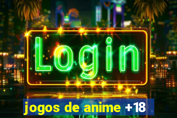 jogos de anime +18