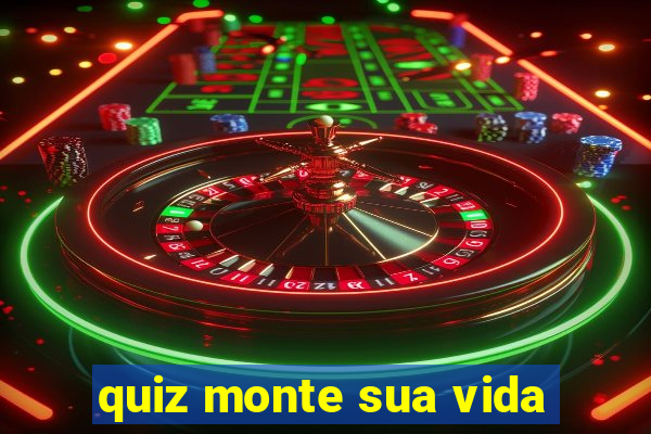 quiz monte sua vida