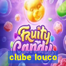 clube louco